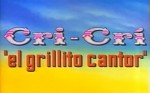 Cri-Cri, El Grillito Cantor