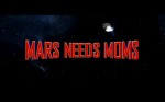 Mars Needs Moms